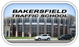 Bakersfield Court Traffic School
